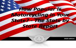 How popular is motorcycle riding in your state? - the report. How popular is motorcycle riding in your state? - the report.